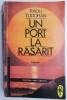 Un port la rasarit - Radu Tudoran - Roman - Carte beletristica
