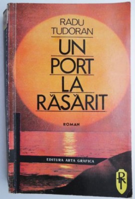 Un port la rasarit &amp;ndash; Radu Tudoran foto