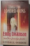 Lyndall Gordon - Lives Like Loaded Guns: Emily Dickinson and Her Family&#039;s Feuds