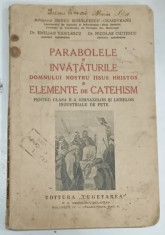 PARABOLELE SI INVATATURILE DOMNULUI NOSTRU IISUS HRISTOS SI ELEMENTE DE CATEHISM , PENTRU CLASA II -A de IRINEU MIHALCESCU - CRAIOVEANU si NICOLAE C