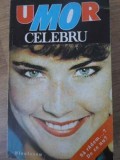 Umor Celebru - Adriana Lazarescu, Editura Niculescu, 1994, Romana, Roman, Beletristica, 240 pagini