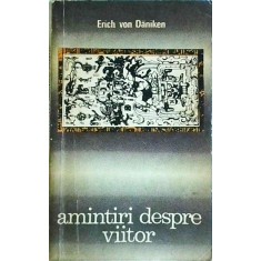 Erich von Daniken - Amintiri despre viitor