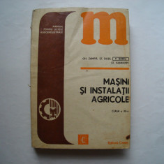 Masini si instalatii agricole - Gh. Zamfir, St. Duta, P. Barbu, St. Gamentzy