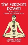 Cumpara ieftin The Serpent Power. The Secrets of Tantric and Shaktic Yoga - Arthur Avalon