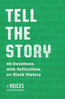 Tell the Story: 40 Devotions with Reflections on Black History foto