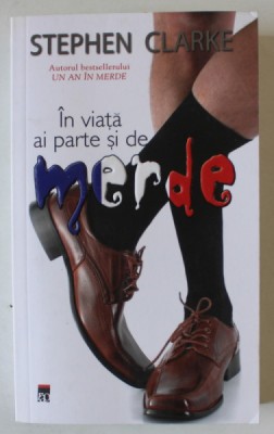 IN VIATA AI PARTE SI DE MERDE de STEPHEN CLARKE , 2015 foto