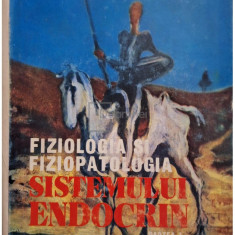 Ciprian Antipa - Fiziologia si fiziopatologia sistemului endocrin (editia 1989)