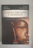 Cartea tibetana a mortilor. Prima editie completa in limba romana