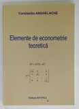 ELEMENTE DE ECONOMETRIE TEORETICA de CONSTANTIN ANGHELACHE , 2013