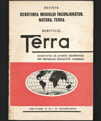 TERRA - REVISTĂ OCROTIREA MEDIULUI &amp;Icirc;NCONJURĂTOR, NATURA - AN X, NR. 1 / 1979 foto
