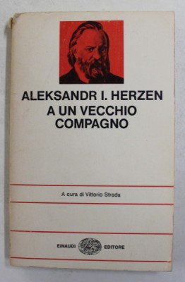 ALEKSANDER I . HERZEN A UN VECCHIO COMPAGNO , a cura di VITTORIO STRADA , 1977 foto
