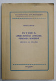 ISTORIA LIMBII ROMANE LITERARE . PERIOADA MODERNA ( SECOLUL AL XIX - LEA ) de MIHAELA MANCAS , 1974