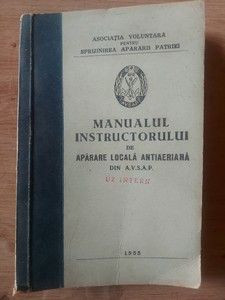 Manualul instructorului de aparare locala antiaeriana din A.V.S.A.P. foto
