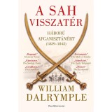 A sah visszat&eacute;r - H&aacute;bor&uacute; Afganiszt&aacute;n&eacute;rt (1839-1842) - William Dalrymple