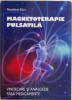 Magnetoterapie pulsatila. Vindecare si analgezie fara medicamente &ndash; Pentelenyi Klara