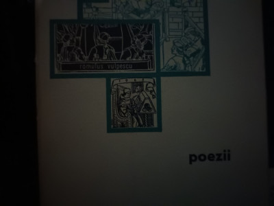 POEZII - ROMULUS VULPESCU , EDITURA PENTRU LITERATURA 1965, 158 pag, grafică foto