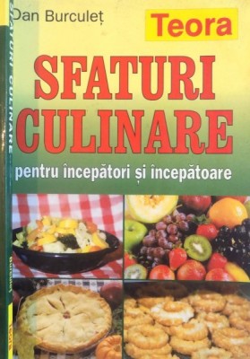 SFATURI CULINARE PENTRU INCEPATORI SI INCEPATOARE de DAN BURCULET, 2002 foto
