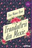 Cumpara ieftin Trandafirii din Mexic - Pam Mu&ntilde;oz Ryan