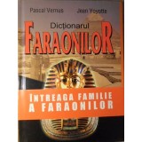 DICTIONARUL FARAONILOR-PASCAL VERNUS, JEAN YOYOTTE-234064