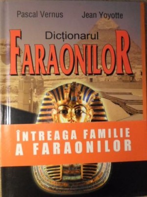 DICTIONARUL FARAONILOR-PASCAL VERNUS, JEAN YOYOTTE foto