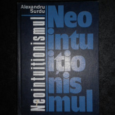 Alexandru Surdu - Neointuitionismul (1987, editie cartonata)