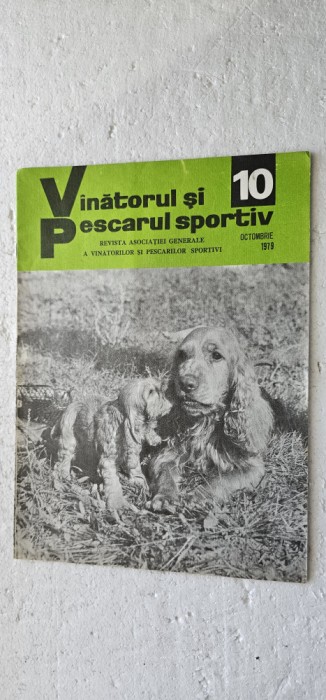 REVISTA VANATORUL SI PESCARUL SPORTIV , ANUL 1979 , NR 10