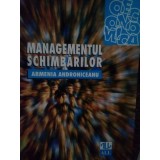 Armenia Androniceanu - Managementul schimbarilor (Editia: 1998)