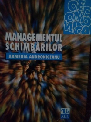 Armenia Androniceanu - Managementul schimbarilor (Editia: 1998) foto