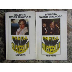 Pretul succesului - BARBARA TAYLOR BRADFORD , 2 volume