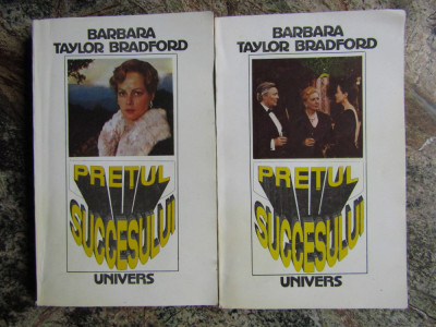 Pretul succesului - BARBARA TAYLOR BRADFORD , 2 volume foto