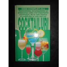 Cocktailuri. Cunoasterea, recunoasterea si prepararea celor mai importante...