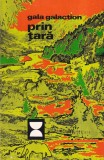 Gala Galaction - Prin Tara: Calatorie prin peisaje si traditii romanesti, 156 pagini, editia 1975, coperta brosata