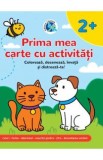 Prima mea carte cu activitati 2 ani+ - Luminita Albu