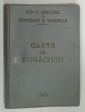 CARTE DE RUGACIUNI , 1968 * FORMAT MIC , * PREZINTA SEMNE DE UZURA
