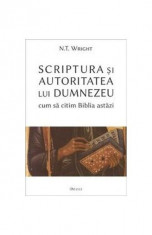 Scriptura ?i autoritatea lui Dumnezeu ? cum sa citim Biblia astazi foto