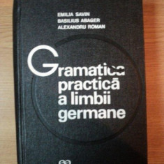 GRAMATICA PRACTICA A LIMBII GERMANE de EMILIA SAVIN , BASILIUS ABAGER , ALEXANDRU ROMAN , 1974 *PREZINTA PETE PE BLOCUL DE FILE