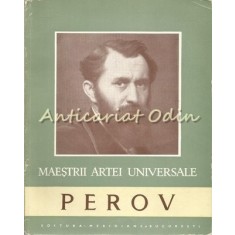 Perov 1833-1882 - Vasile Florea - Tiraj: 3150 Exemplare