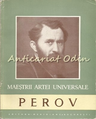 Perov 1833-1882 - Vasile Florea - Tiraj: 3150 Exemplare foto