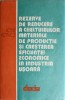 REZERVE DE REDUCERE A CHELTUIELILOR MATERIALE DE PRODUCTIE SI CRESTEREA EFICIENTEI ECONOMICE IN INDUSTRIA U-251877