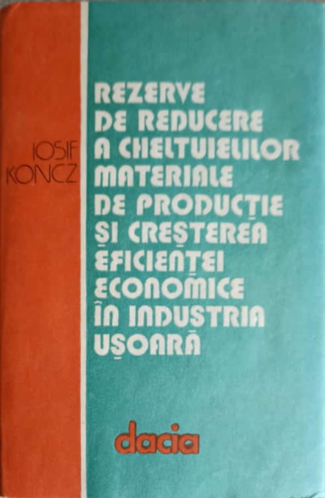 REZERVE DE REDUCERE A CHELTUIELILOR MATERIALE DE PRODUCTIE SI CRESTEREA EFICIENTEI ECONOMICE IN INDUSTRIA U-251877