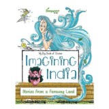Carte Imagining India, Povestiri Scurte Ilustrate Alb-Negru, Varsta 8-13 Ani, Carti Pentru Copii
