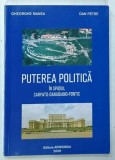 PUTEREA POLITICA IN SPATIUL CARPATO - DANUBIANO - PONTIC de GHEORGHE MANEA si DAN PETRE , 2005