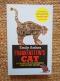 Frankenstein's Cat : Cuddling up to Biotech's Brave New Beasts - Emily Anthes
