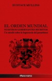El Orden Mundial - Nuestros gobernantes secretos: Un estudio sobre la hegemon