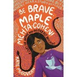 Be Brave, Maple Mehta-Cohen!