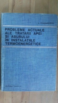 Probleme actuale ale tratarii apei si aburului in instalatiile termoenergetice- L.Stanisalievici foto