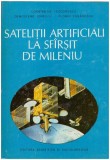 Constantin Teodorescu, Demostene Ionescu, Florin Zaganescu - Satelitii artificiali la sfarsit de mileniu - 127776