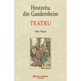 Teatru (editie bilingva) - Hrotsvita din Gandersheim