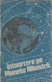 Intoarcere pe Planeta Albastra - Lucian Hanu, roman clasic, literatura romana, editura 1989, 286 pagini