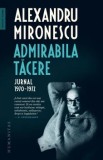 Admirabila tacere. Jurnal 1970-1972/Alexandru Mironescu, Humanitas